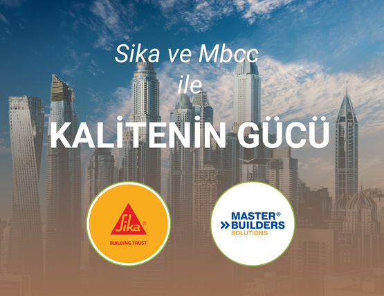 Sika ve Mbcc ile Kalitenin Gücü